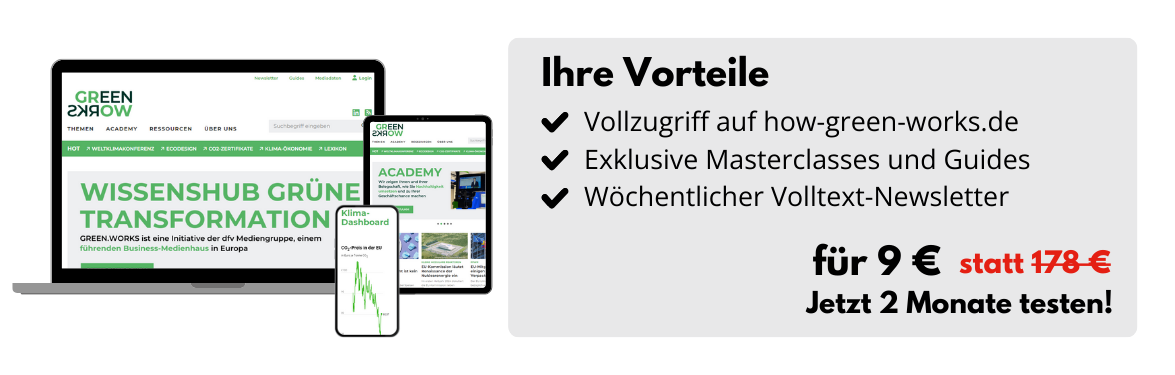 Ihre Vorteile für nur 9 € statt 178 €: Vollzugriff auf how-green-works.de, Masterclasses & Guides, Volltext-Newsletter. Jetzt 2 Monate testen!