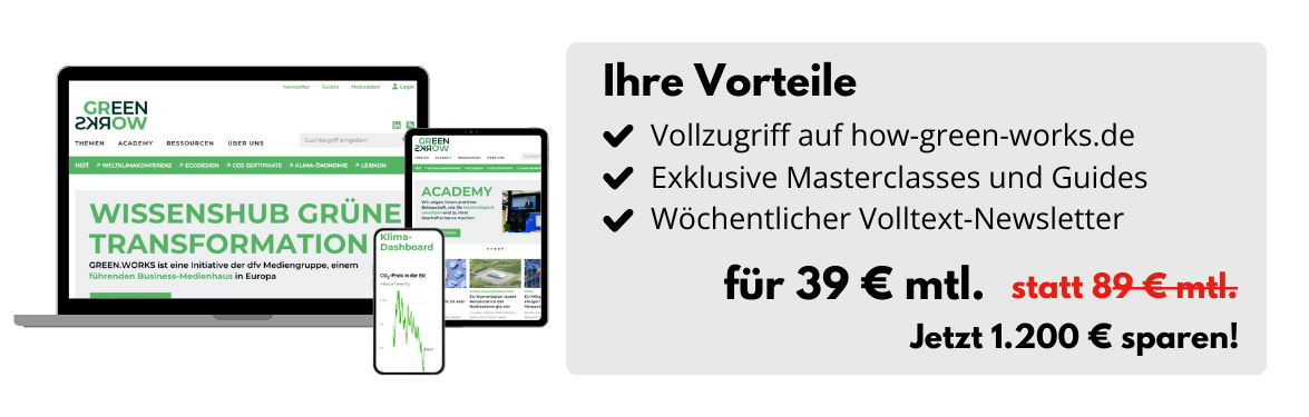 Ihre Vorteile für nur 39 € mtl. statt 89 € mtl.: Vollzugriff auf how-green-works.de, Masterclasses & Guides, Volltext-Newsletter. Jetzt 1.200 € sparen!